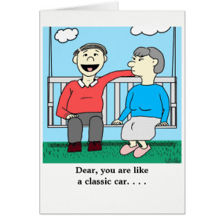 Dear you are like a classic car cards