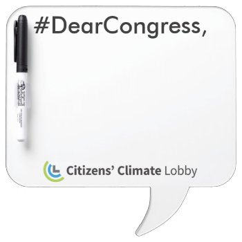 #dearcongress Speech Bubble Dry Erase Board by Citizens_Climate at Zazzle