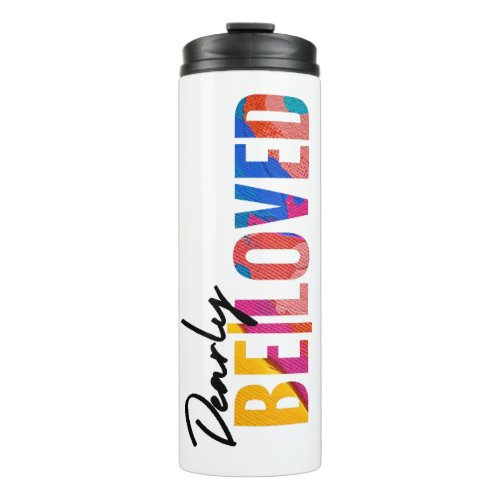 Dearly Beloved Inspirational Thermal Tumbler