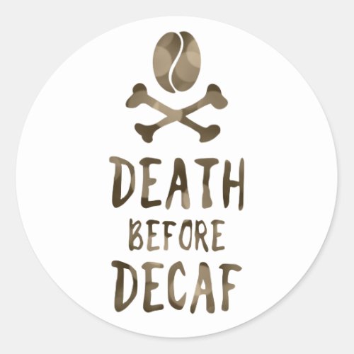 death before decaf classic round sticker