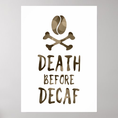 death before decaf coffee bean and crossbones poster