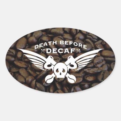 death before decaf coffee beans oval sticker