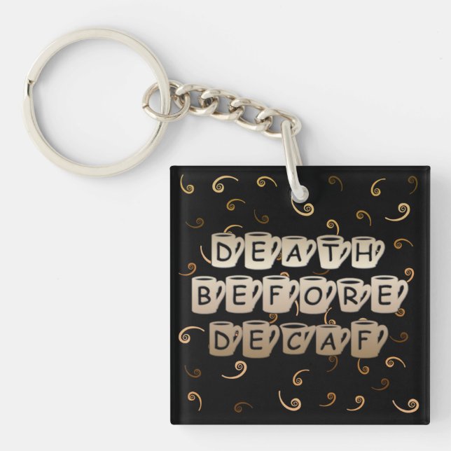 Death Before Decaf Coffee Humor Key Chain (Front)