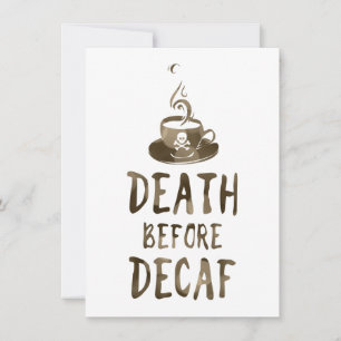 death before decaf coffee invitation