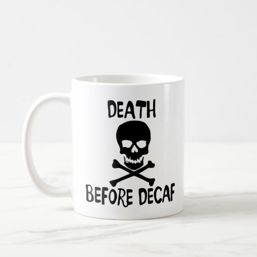 DEATH BEFORE DECAF  COFFEE MUG