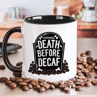 Death Before Decaf Custom Name Tombstone