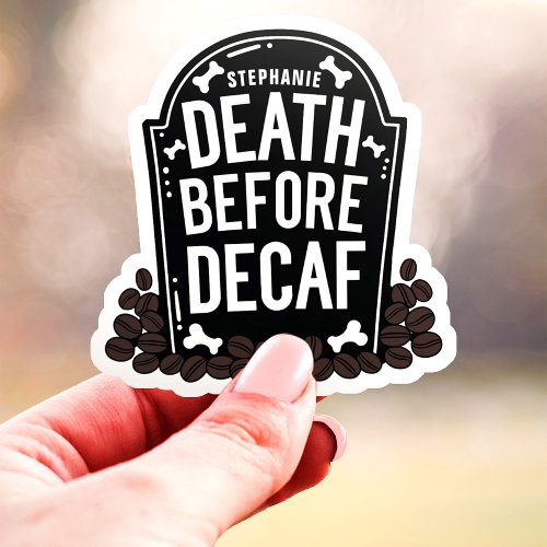 Death Before Decaf Custom Name Tombstone Vinyl Sticker