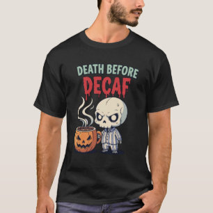 Death Before Decaf Cute Skull Coffee T-Shirt