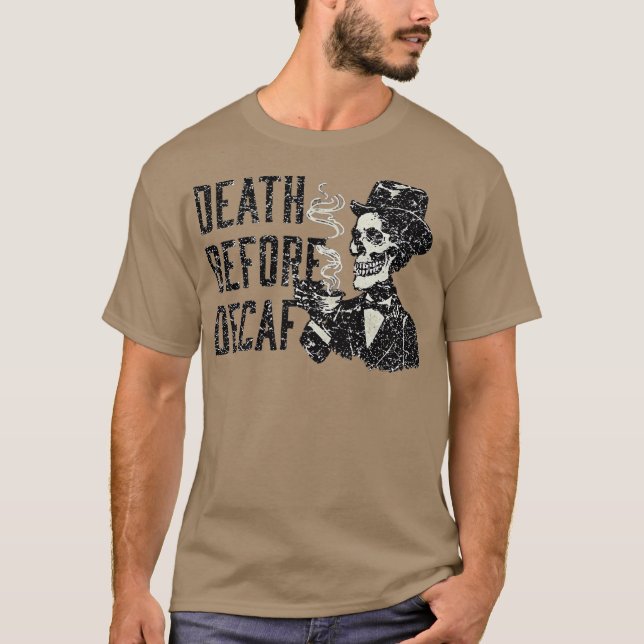 Death_Before_Decaf-removebg-preview T-Shirt (Front)