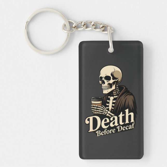 Death Before Decaf – Skeleton Coffee Lover Keychain (Front)