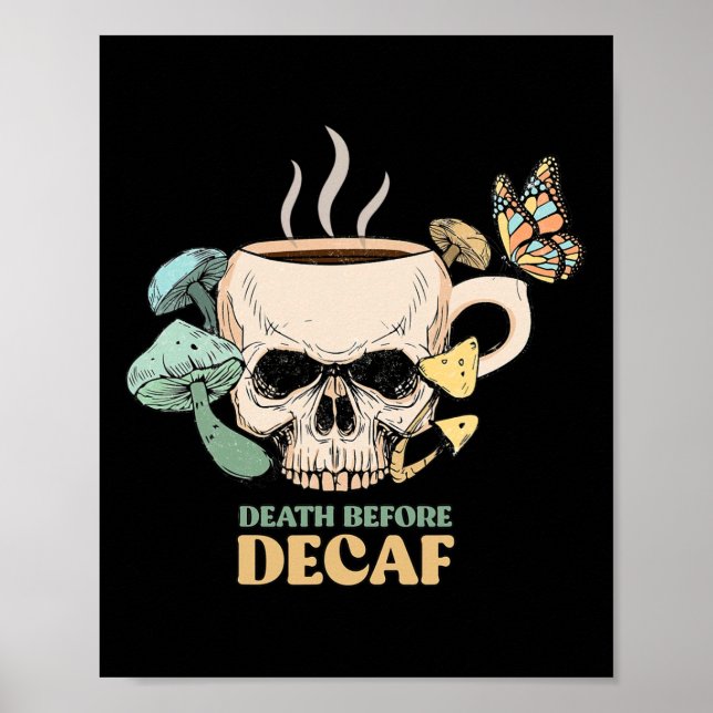 Death Before Decaf Skeleton Halloween Skull Mushro Poster (Front)