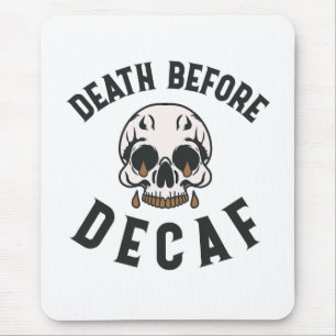 Death Before Decaf Skull - Coffee Lover Mouse Pad