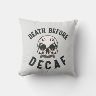 Death Before Decaf Skull - Coffee Lover Throw Pillow