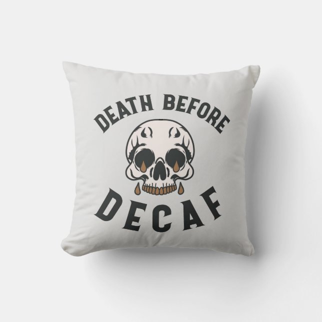 Death Before Decaf Skull - Coffee Lover Throw Pillow (Front)