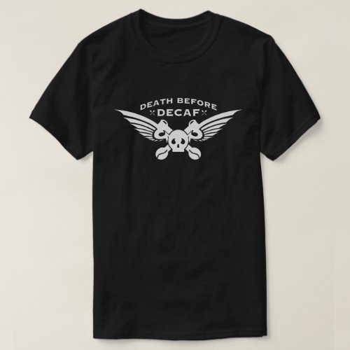 death before decaf T_Shirt