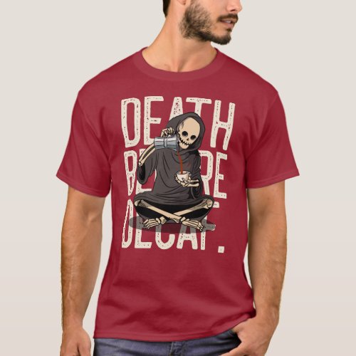 Death Before Decaf T_Shirt
