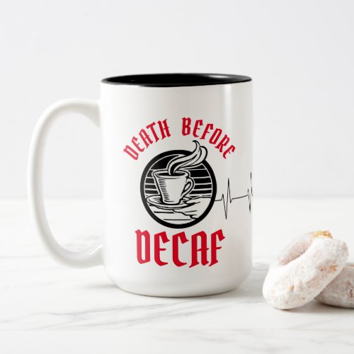 Death Before Decaf Two_Tone Coffee Mug