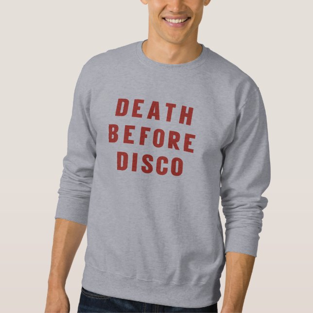Death Before Disco Sweatshirt (Front)