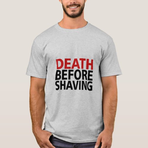 DEATH BEFORE SHAVING  T_Shirt
