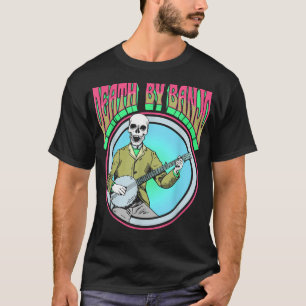 Death By Banjo Vintage Skeleton Bluegrass Folk Psy T-Shirt