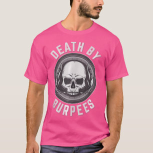 Death By Burpees Funny Fitness Shirt Weightlifting