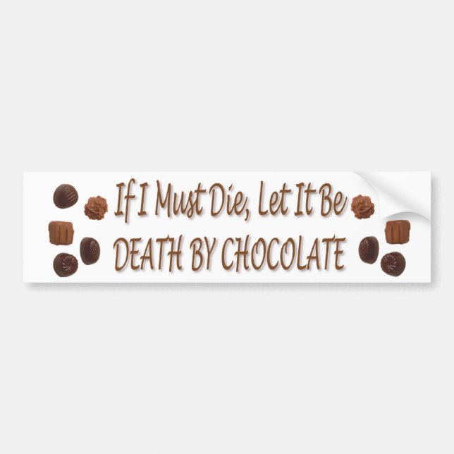 Death By Chocolate Bumper Sticker (Front)