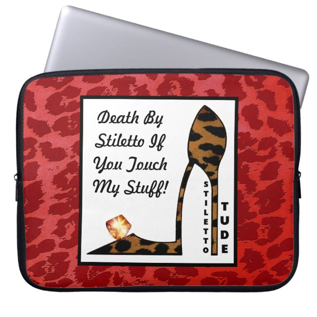 "Death By Stiletto If You Touch My Stuff!" Laptop Sleeve (Front)