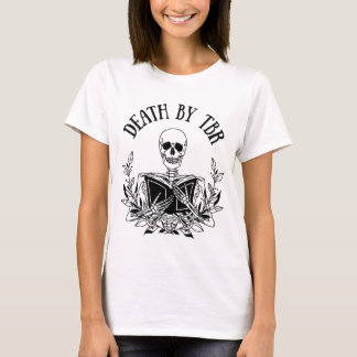 Death By TBR shirt, Bookish, Bibliophile T-Shirt