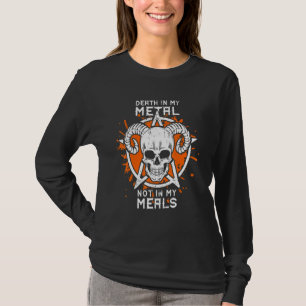 Death In My Metal Not In My Meals Vegan Metalhead T-Shirt