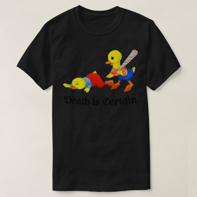 Death Is Certain 3 T-Shirt (Design Front)