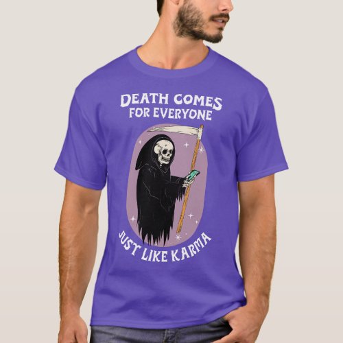 Death Karma Grim Reaper grimreaper Funny T_Shirt