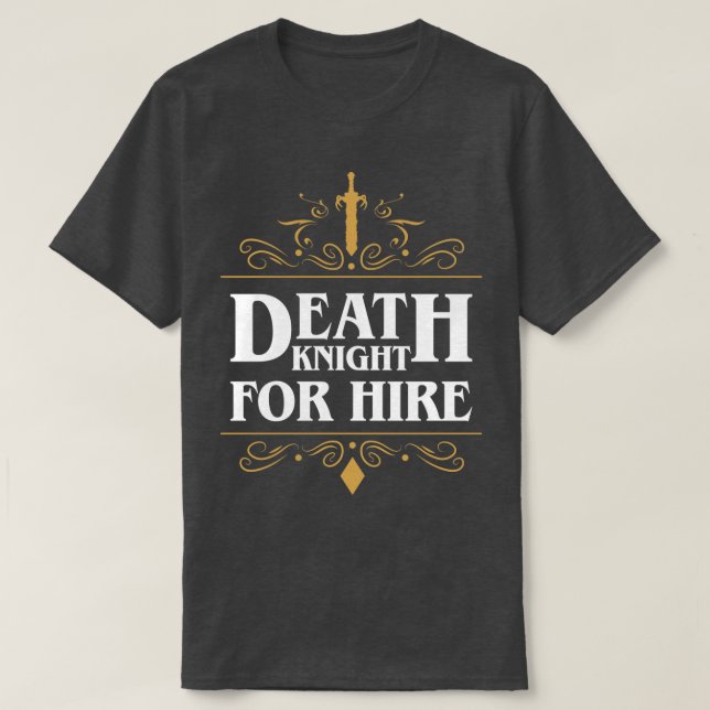 Death Knight For Hire T-Shirt (Design Front)