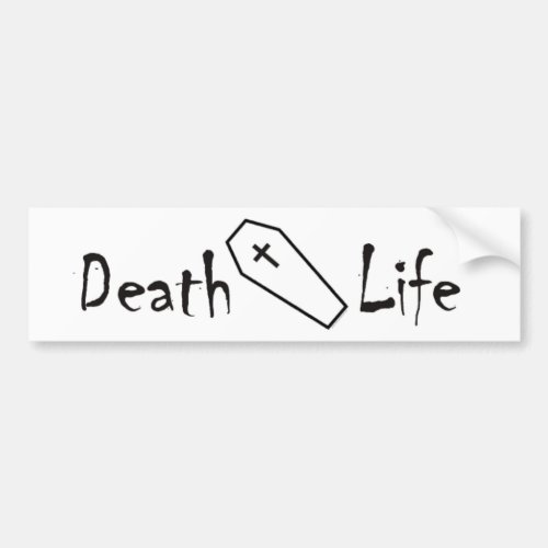 Death Life Coffin Bumper Sticker