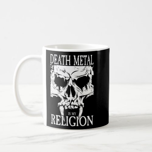 Death Metal Is My Religion I Hard Rock Skull I Gui Coffee Mug