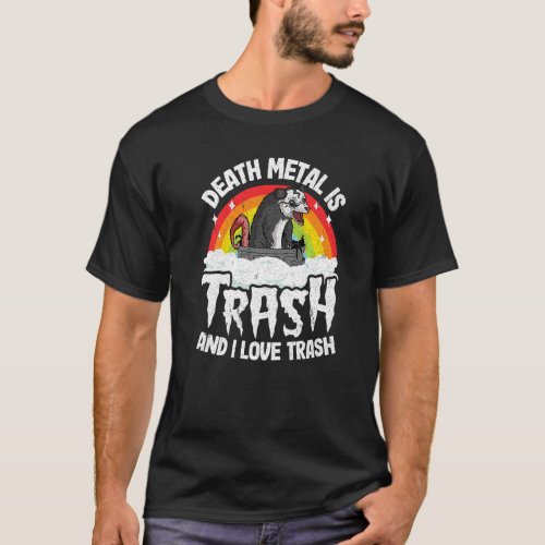 Death Metal Is Trash And I Love Trash Opossum Meta T_Shirt