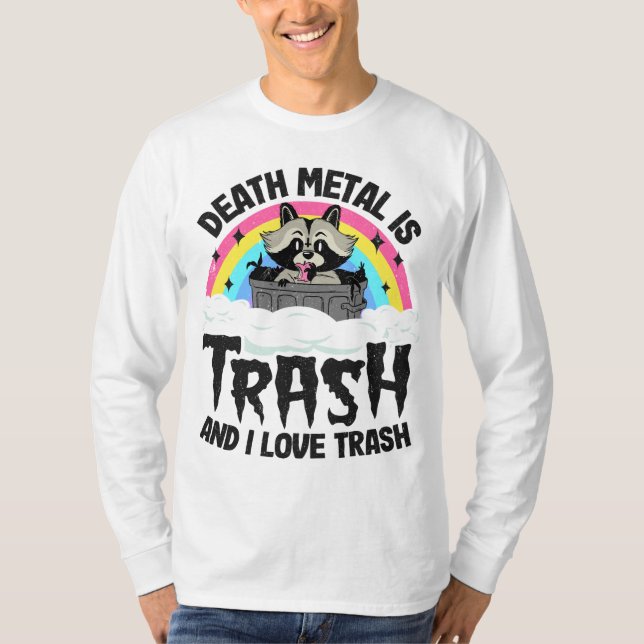 Death Metal Is Trash And I Love Trash Raccoon Meta T-Shirt (Front)