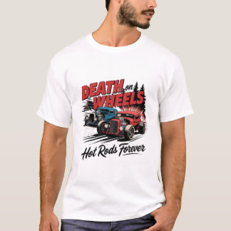 Death on Wheels - Hot Rods Forever T-Shirt