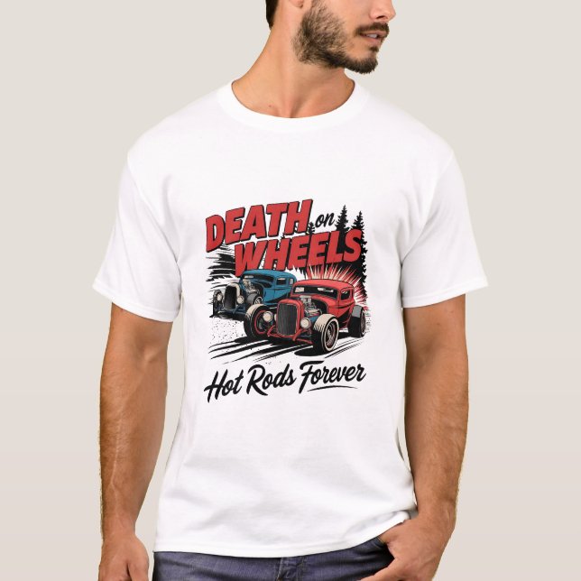 Death on Wheels - Hot Rods Forever T-Shirt (Front)
