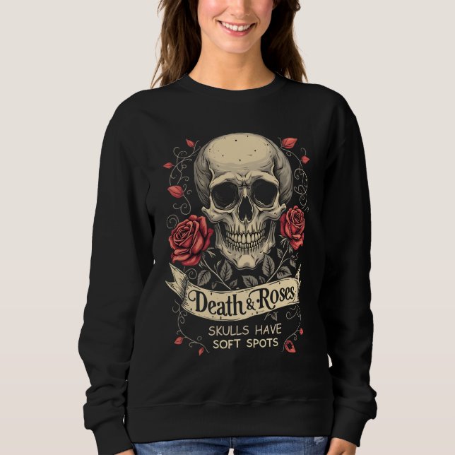Death & Roses: Skulls Have Soft Spots Sweatshirt (Front)