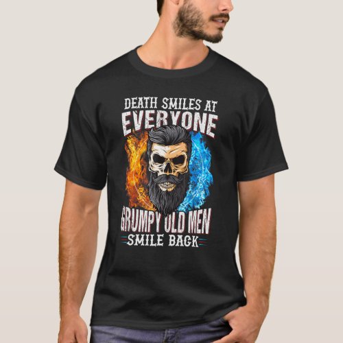 Death Smile At Everyone Grumpy Old Men Smile Back T_Shirt