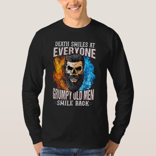 Death Smile At Everyone Grumpy Old Men Smile Back T_Shirt