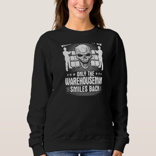 Death Smiles At All Of Us Warehouseman Sweatshirt