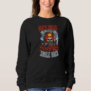 Death Smiles At Everyone 4th July Firefighter   Sweatshirt