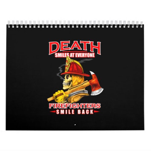 Death Smiles At Everyone Firefighter Firemans Calendar