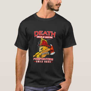 Death Smiles At Everyone Firefighter Firemans T-Shirt