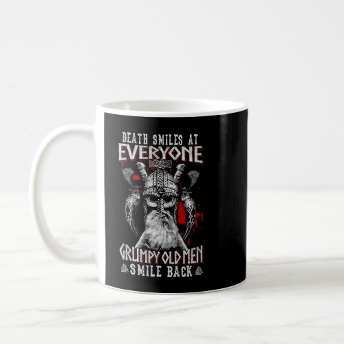 Death Smiles At Everyone Grumpy Old Men Smile Back Coffee Mug