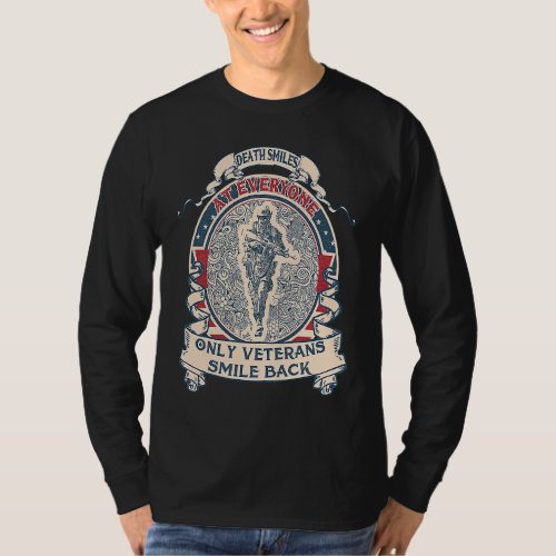 Death smiles at everyone only veterans smile back  T_Shirt