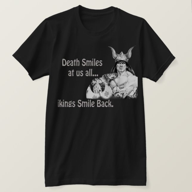 Death Smiles at Us All... T-Shirt (Design Front)