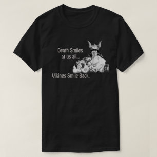 Death Smiles at Us All... T-Shirt