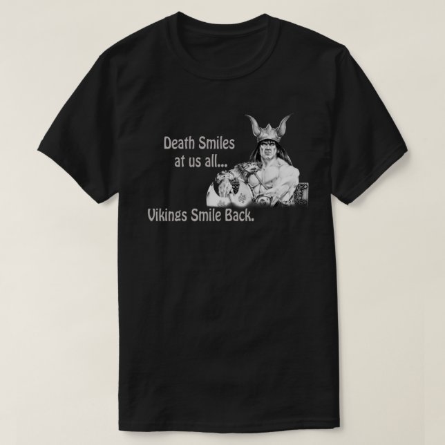 Death Smiles at Us All... T-Shirt (Design Front)